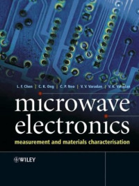 L. F. Chen, C. K. Ong, C. P. Neo, V. V. Varadan, Vijay K. Varadan — Microwave Electronics Measurement and Materials Characterization