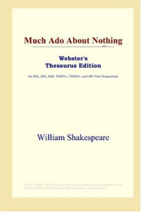 William Shakespeare — Much Ado About Nothing