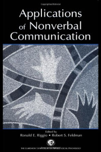 Ronald E. Riggio (editor), Robert S. Feldman (editor) — Applications of Nonverbal Communication