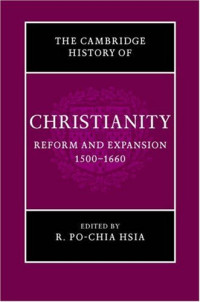 R. Po-chia Hsia — Cambridge History of Christianity: Volume 6, Reform and Expansion 1500-1660