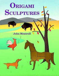 John Montroll — Origami Sculptures Incomplete book