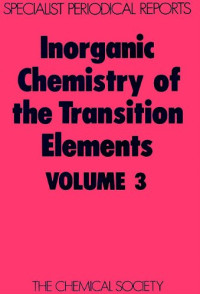 Brian Frederick Gilbert Johnson — Inorganic Chemistry of the Transition Elements: v. 3: A Review of Chemical Literature (Specialist Periodical Reports)