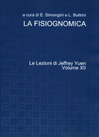 Emilio Simongini — e Lezioni di Jeffrey Yuen - La Fisiognomica