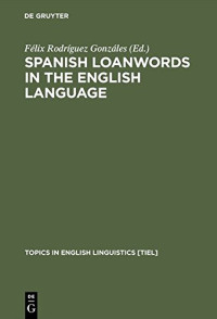 Félix Rodríguez Gonzáles — Spanish Loanwords in the English Language