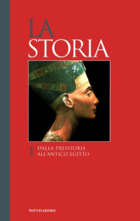 AA. VV. — La Storia. Dalla preistoria all’antico Egitto