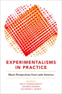 Alonso-Minutti, Ana R.; Herrera, Eduardo; Madrid, Alejandro L. — Experimentalisms in Practice