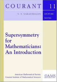 V. S. Varadarajan — Supersymmetry for Mathematicians: An Introduction