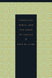 Erin M. Cline — Confucius, Rawls, and the Sense of Justice