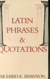 Richard A. Branyon — Latin Phrases and Quotations