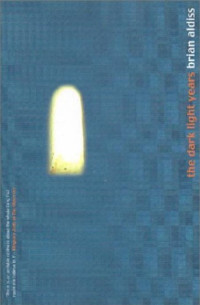 Brian W. Aldiss — Dark Light Years
