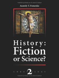 Anatoly T. Fomenko — History: Fiction or Science? (Chronology, No. 2)