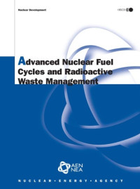 Organization for Economic Cooperation & — Advanced Nuclear Fuel Cycles And Radioactive Waste Management: Nuclear Development