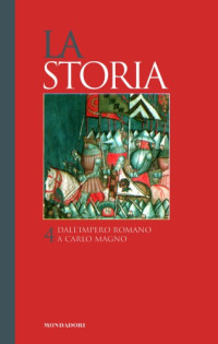 AA. VV. — La Storia. Dall’Impero Romano a Carlo Magno