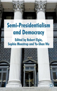 Robert Elgie, Sophia Moestrup, Yu-Shan Wu — Semi-Presidentialism and Democracy