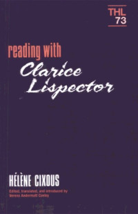 Hélène Cixous, Clarice Lispector — Reading with Clarice Lispector