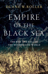 Duane W. Roller — Empire of the Black Sea
