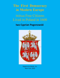Iwo Cyprian Pogonowski — The First Democracy In Modern Europe