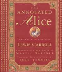 Lewis Carroll, Martin Gardner, John Tenniel — The Annotated Alice: The Definitive Edition