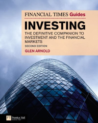 Glen Arnold — The Financial Times guide to investing : the definitive companion to investment and the financial markets