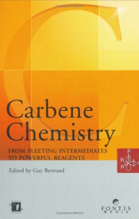 Bertrand Guy. (ed.) — Carbene Chemistry - From Fleeting Intermediates to Powerful Reagents