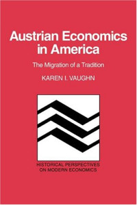Karen I. Vaughn — Austrian Economics in America: The Migration of a Tradition