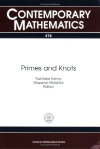 Toshitake Kohno and Masanori Morishita (ed.) — Primes and Knots