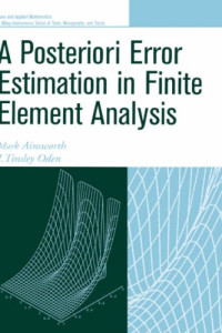 Mark Ainsworth, J. Tinsley Oden — A Posterori Error Estimation in Finite Element Analysis