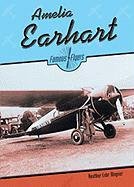 Heather Lehr Wagner — Amelia Earhart (Famous Flyers)