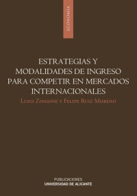 Luigi Zingone, Felipe Ruiz Moreno — Estrategias y modalidades de ingreso para competir en mercados internacionales