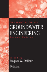 Jacques W. Delleur — The Handbook of Groundwater Engineering, Second Edition