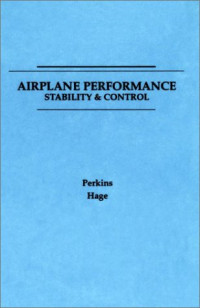 Courtland D. Perkins, Robert E. Hage — Airplane Performance, Stability and Control