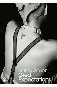 Kathy Acker — Great Expectations