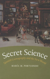 María M. Portuondo — Secret Science: Spanish Cosmography and the New World