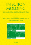 Musa R. Kamal, Avram L. Isayev and Shih-Jung Liu (Eds.) — Injection Molding. Technology and Fundamentals