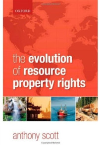 Anthony Scott — The Evolution of Resource Property Rights