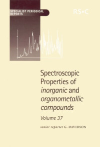 G. Davidson — Spectroscopic Properties of Inorganic and Organometallic Compounds Volume 37