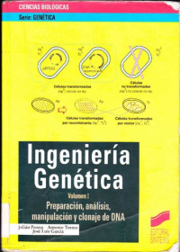 Julián Perera González, Antonio Tormo Garrido, José Luis García López — Ingeniería Genética: Preparación, análisis, manipulación y clonaje de DNA