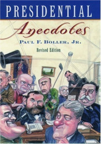 Paul F. Boller Jr. — Presidential Anecdotes