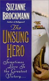 Suzanne Brockmann — The Unsung Hero (Troubleshooters, Book 1)