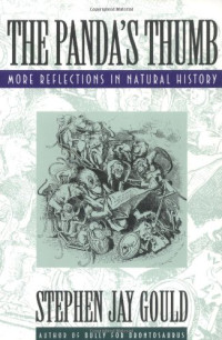 Stephen Jay Gould — The Panda's Thumb: More Reflections in Natural History