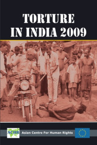 Asian Centre for Human Rights — Torture in India 2009