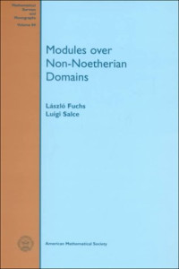 László Fuchs, Luigi Salce — Modules over Non-Noetherian Domains (Mathematical Surveys and Monographs 84)