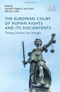 Spyridon Flogaitis; Tom Zwart; Julie Fraser — The European Court of Human Rights and Its Discontents