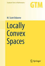 M. Scott Osborne (auth.) — Locally convex spaces