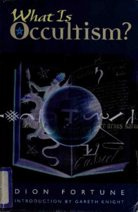 Dion Fortune — What Is Occultism?