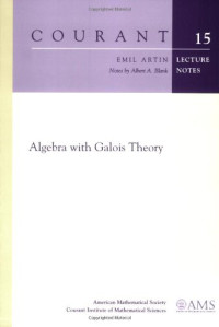 Emil Artin — Algebra with Galois Theory