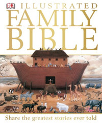 DK Publishing — Illustrated Family Bible (The New International Version, The Holy Bible NIV)