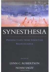 Lynn C. Robertson (ed.), Noam Sagiv (ed.) — Synesthesia - Perspectives from Cognitive Neuroscience (2004)
