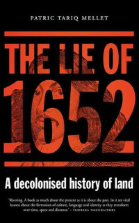 Patric Tariq Mellet — The Lie of 1652: A decolonised history of land