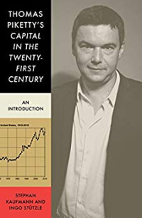 Stephen Kaufmann,  Ingo Stützle, Alexander Locascio — Thomas Piketty’s Capital in the Twenty First Century